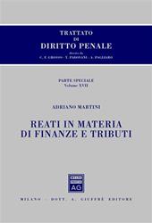 Trattato di diritto penale. Parte speciale. Vol. 17: Reati in materia di finanze e tributi