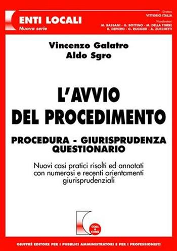 L' avvio del procedimento. Procedura, giurisprudenza, questionario - Vincenzo Galatro, Aldo Sgro - Libro Giuffrè 2009, Cosa & come. Enti locali. Nuova serie | Libraccio.it