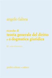 Ricerche di teoria generale del diritto e di dogmatica giuridica. Vol. 3: Scritti d'occasione.