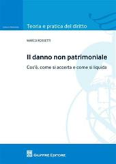 Il danno non patrimoniale. Cos'è, come si accerta e come si liquida