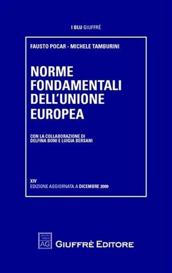 Norme fondamenti dell'Unione europea - Fausto Pocar, Michele Tamburini - Libro Giuffrè 2010, I blu Giuffrè | Libraccio.it