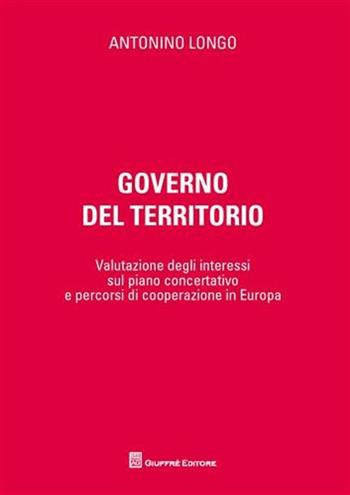 Governo del territorio - Antonino Longo - Libro Giuffrè 2010 | Libraccio.it