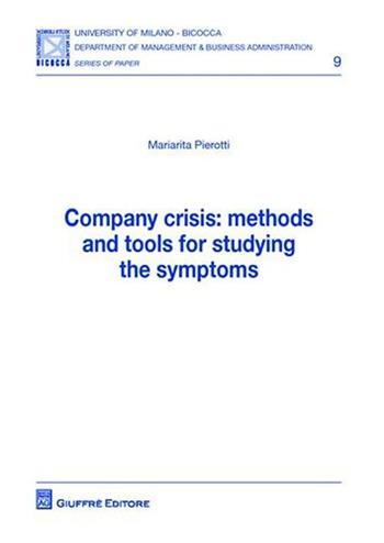 Company crisis. Methods and tools for studying the symptoms - Mariarita Pierotti - Libro Giuffrè 2009 | Libraccio.it