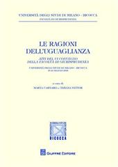 Le ragioni dell'uguaglianza. Atti del 6° Convegno della facoltà di giurisprudenza (Milano, 15-16 maggio 2008)