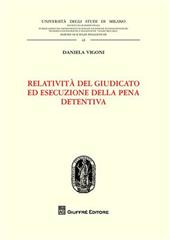 Relatività del giudicato ed esecuzione della pena detentiva