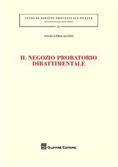 Il negozio probatorio dibattimento