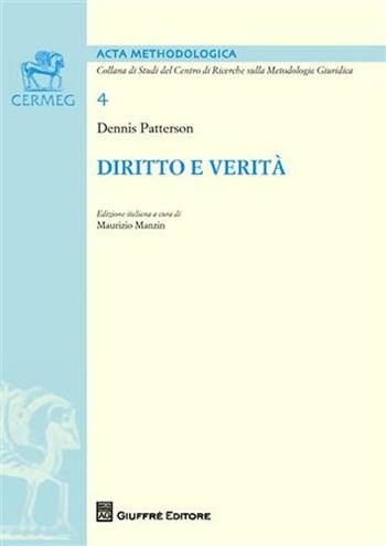 Diritto e verità - Dennis Patterson - Libro Giuffrè 2010, Acta methodologica | Libraccio.it