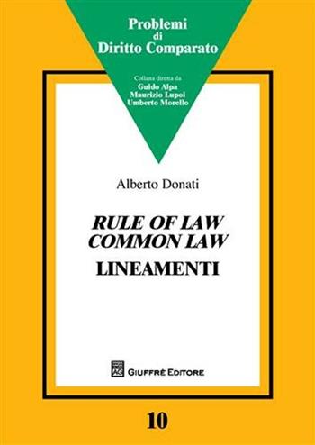 Rule of law common law. Lineamenti - Alberto Donati - Libro Giuffrè 2010, Problemi di diritto comparato | Libraccio.it