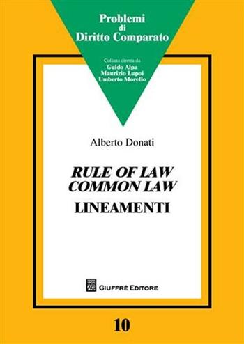 Rule of law common law. Lineamenti - Alberto Donati - Libro Giuffrè 2010, Problemi di diritto comparato | Libraccio.it