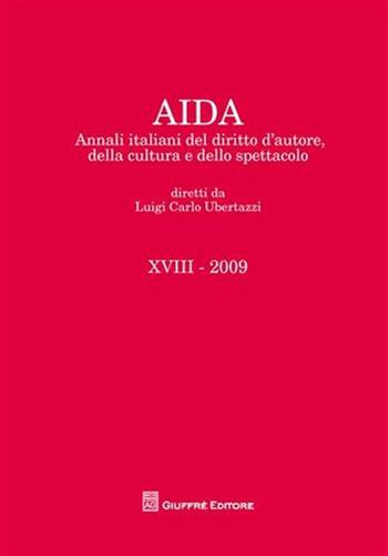 Aida. Annali italiani del diritto d'autore, della cultura e dello spettacolo (2009)  - Libro Giuffrè 2010 | Libraccio.it