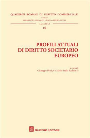 Profili attuali di diritto societario europeo  - Libro Giuffrè 2010, Quaderni romani di diritto commerciale | Libraccio.it