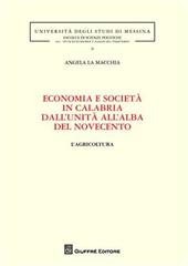 Economia e società in Calabria dall'unità all'alba del Novecento. L'agricoltura