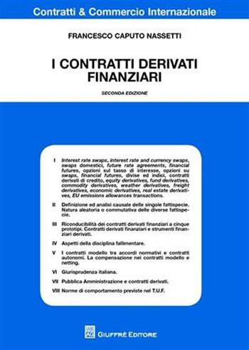 I contatti derivati finanziari - Francesco Caputo Nassetti - Libro Giuffrè 2011, Contratti e commercio internazionale | Libraccio.it