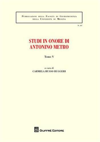 Studi in onore di Antonino Metro. Vol. 4  - Libro Giuffrè 2010, Univ. Messina-Facoltà di giurisprudenza | Libraccio.it