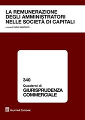 La remunerazioni degli amministratori nelle società di capitali. Atti del Convegno (Napoli, 15 dicembre 2008)