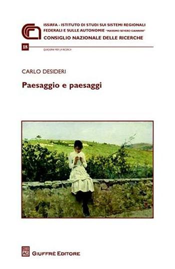 Paesaggio e paesaggi - Carlo Desideri - Libro Giuffrè 2010, Ist. Massimo Severo Giannini.Quad.ricerca | Libraccio.it