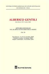 Alberico Gentili nel 4º centenario del De jure belli. Atti del Convegno (S. Ginesio, 11-12-13 settembre 2008). Vol. 2