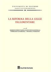 La riforma della legge fallimentare. Atti del Convegno (Palermo, 18-19 giugno 2010)