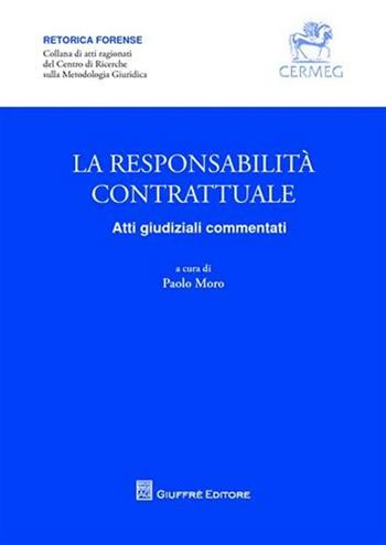 La resposabilità contrattuale. Atti giudiziali commentati  - Libro Giuffrè 2011, Rettifica forense | Libraccio.it