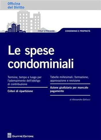 Le spese condominiali  - Libro Giuffrè 2011, Officina. Civile e processo | Libraccio.it
