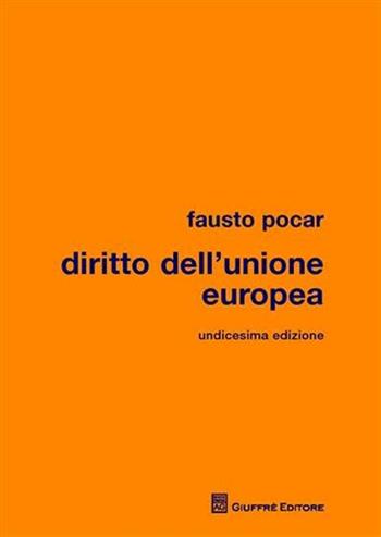 Diritto dell'Unione Europea - Fausto Pocar - Libro Giuffrè 2010 | Libraccio.it