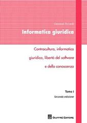 Informatica giuridica. Vol. 1: Controcultura, informatica giuridica, libertà del software e della conoscenza.