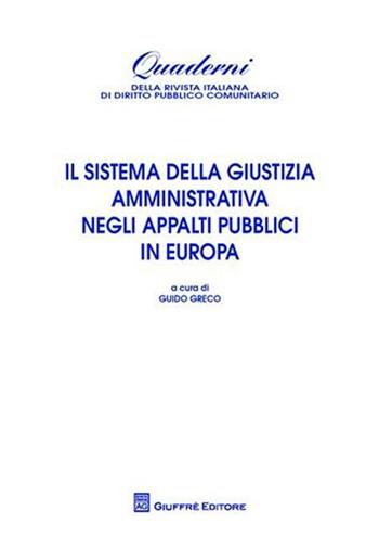 Il sistema della giustizia amministrativa negli appalti pubblici in Europa  - Libro Giuffrè 2011, Rivista italiana di diritto pubbl. comun. | Libraccio.it
