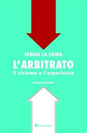 L' arbitrato. Il sistema e l'esperienza