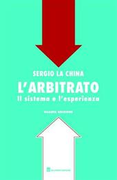 L' arbitrato. Il sistema e l'esperienza