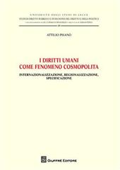 I diritti umani come fenomeno cosmopolita. Internazionalizzazione, regionalizzazione, specificazione