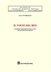 Il volto del reo. L'individualizzazione della pena fra legalità ed equità