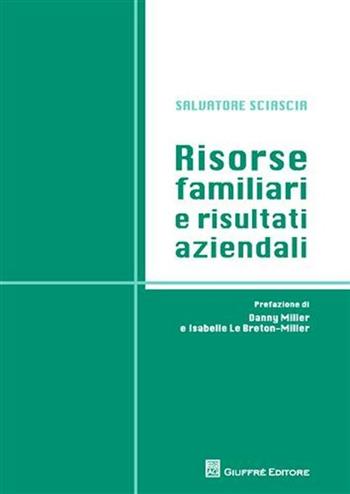 Risorse familiari e risultati aziendali - Salvatore Sciascia - Libro Giuffrè 2011 | Libraccio.it