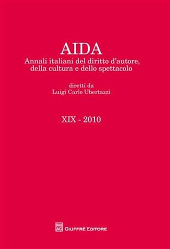 Aida. Annali italiani del diritto d'autore, della cultura e dello spettacolo (2010)  - Libro Giuffrè 2011 | Libraccio.it
