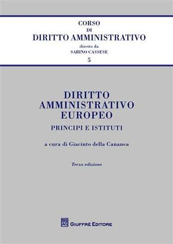 Diritto amministrativo europeo. Principi e istituti  - Libro Giuffrè 2011, Corso di diritto amministrativo | Libraccio.it