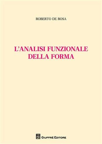 L' analisi funzionale della forma - Roberto De Rosa - Libro Giuffrè 2011 | Libraccio.it