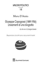 Giuseppe Capograssi (1889-1956). Lineamenti di una biografia. «La vita non c'è, bisogna farsela»