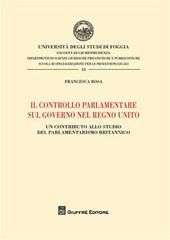 Il controllo parlamentare sul governo nel Regno Unito. Un contributo allo studio del parlamentarismo britannico