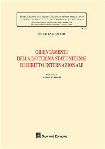 Orientamenti della dottrina statunitense di diritto internazionale - Paolo Bargiacchi - Libro Giuffrè 2011, Univ.La Sapienza-Bibl. di diritto intern. | Libraccio.it