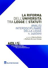 La riforma dell'Università tra legge e statuti. Analisi interdisciplinare della legge n.240/2010