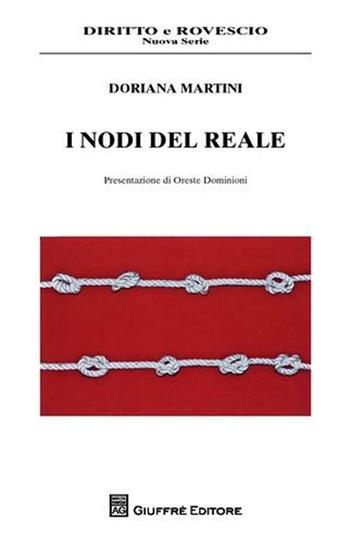 I nodi del reale - Doriana Martini - Libro Giuffrè 2010, Diritto e rovescio. Nuova serie | Libraccio.it