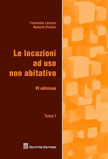 Le locazioni ad uso non abitativo - Fortunato Lazzaro, Roberto Preden - Libro Giuffrè 2010 | Libraccio.it