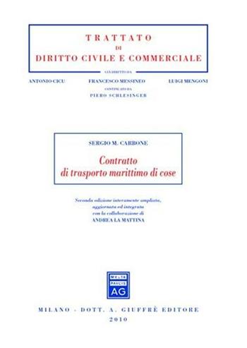 Contratto di trasporto marittimo di cose - Sergio Maria Carbone - Libro Giuffrè 2010, Trattato di diritto civile e commerciale | Libraccio.it