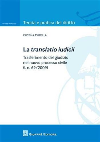 La translatio iudicii - Cristina Asprella - Libro Giuffrè 2010 | Libraccio.it