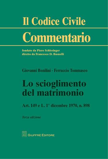 Lo scioglimento del matrimonio - Giovanni Bonilini, Ferruccio Tommaseo - Libro Giuffrè 2010, Il codice civile. Commentario | Libraccio.it