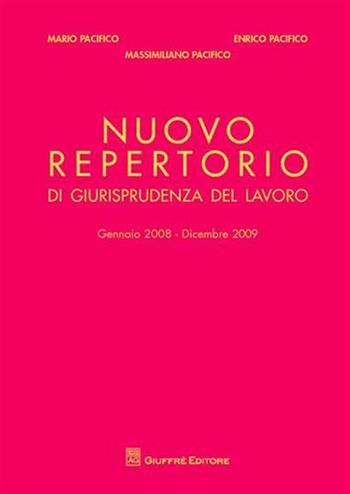 Nuovo repertorio di giurisprudenza del lavoro (gennaio 2008-dicembre 2009) - Mario Pacifico, Enrico Pacifico, Massimiliano Pacifico - Libro Giuffrè 2010 | Libraccio.it
