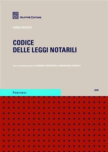 Codice delle leggi notarili - Guido Capozzi - Libro Giuffrè 2010, Percorsi. Codici | Libraccio.it