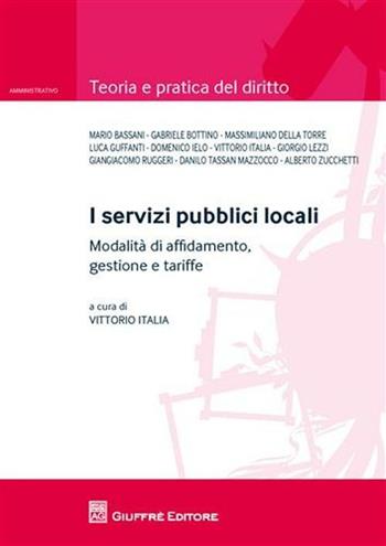 I servizi pubblici locali  - Libro Giuffrè 2010, Teoria e pratica del diritto. IV | Libraccio.it