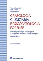 Grafologia giudiziaria e psicopatologia forense. Metodologia di indagine nel falso grafico e la capacità di intendere e di volere dalla grafia. Giurisprudenza