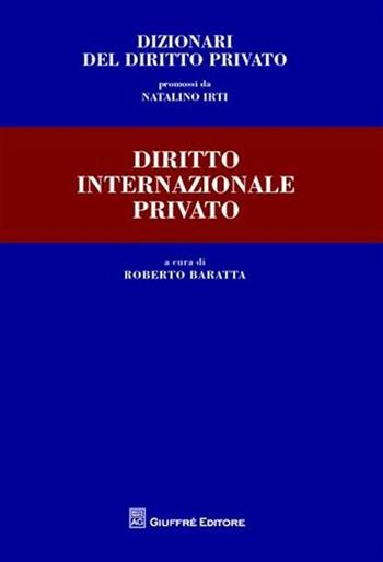 Dizionari del diritto privato. Diritto internazionale privato  - Libro Giuffrè 2011, Dizionari di diritto privato | Libraccio.it