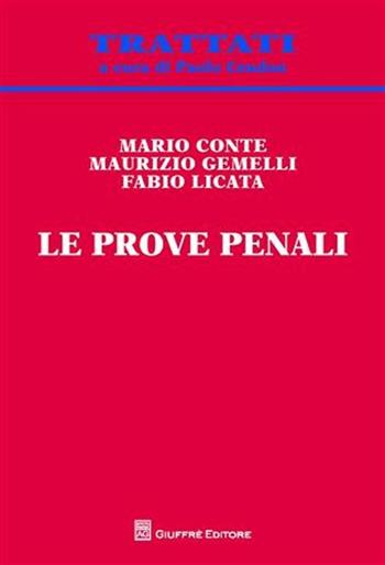 Le prove penali - Mario Conte, Maurizio Gemelli, Fabio Licata - Libro Giuffrè 2011, Trattati | Libraccio.it